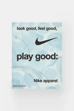Look Good, Feel Good, Play Good: Nike Apparel