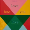 Love How You Live: Adventures in Interior Design