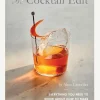 The Cocktail Edit: Everything You Need to Know About How to Make All the Drinks that Matter