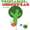 Vegetables in Underwear Board Book